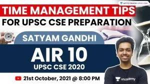Time Management Tips for UPSC CSE Aspirants | UPSC CSE/ IAS 2022/2023 | Satyam Gandhi AIR 10