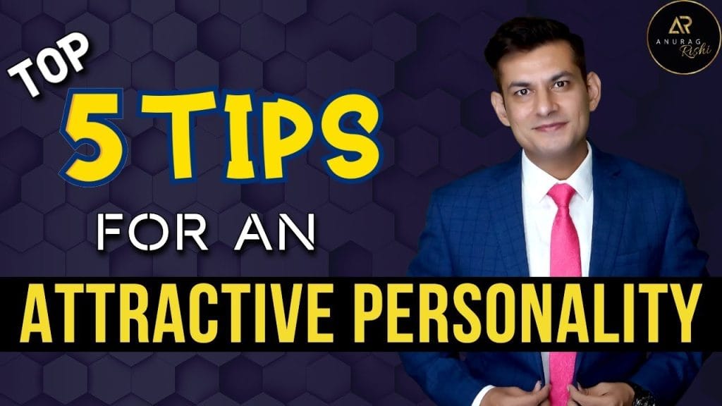 Top 5 tips for an Attractive Personality | Personality Development video in hindi by Anurag Rishi