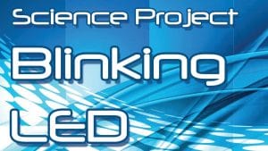 Science Project Blinking LED Light